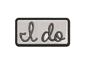 I Do Wedding Fun Text Multi-Color Embroidered Iron-On or Hook & Loop Patch Applique