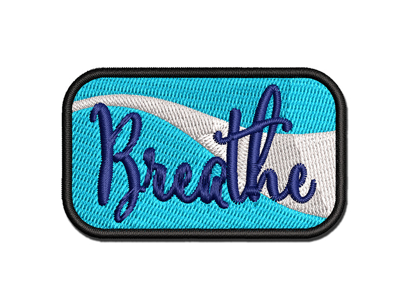 Breathe Elegant Text Self Care Multi-Color Embroidered Iron-On or Hook & Loop Patch Applique
