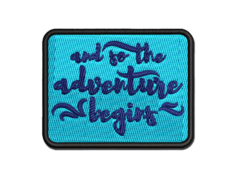 And So the Adventure Begins Multi-Color Embroidered Iron-On or Hook & Loop Patch Applique