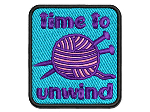 Time to Unwind Knitting Multi-Color Embroidered Iron-On or Hook & Loop Patch Applique