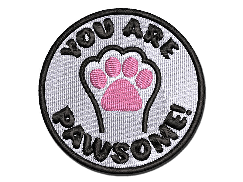 You Are Pawsome Awesome Teacher School Motivation Multi-Color Embroidered Iron-On or Hook & Loop Patch Applique