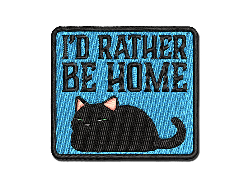 I'd Rather Be Home Cat Multi-Color Embroidered Iron-On or Hook & Loop Patch Applique