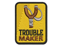 Trouble Maker Slingshot Multi-Color Embroidered Iron-On or Hook & Loop Patch Applique