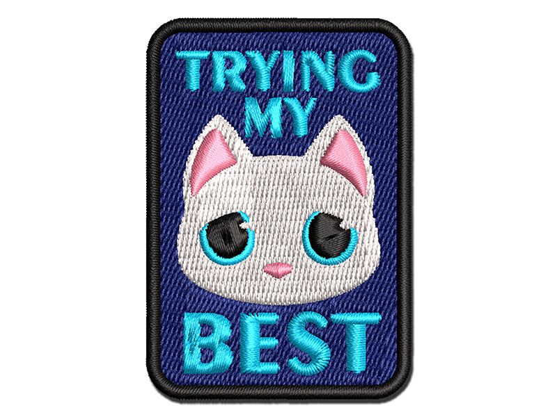 Trying My Best Sad Cat Multi-Color Embroidered Iron-On or Hook & Loop Patch Applique