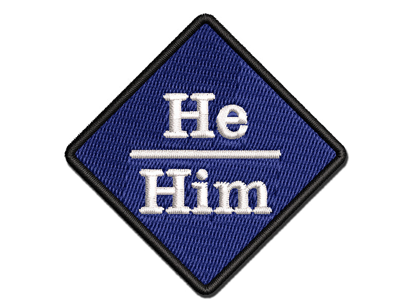 Pronouns He Him Multi-Color Embroidered Iron-On or Hook & Loop Patch Applique