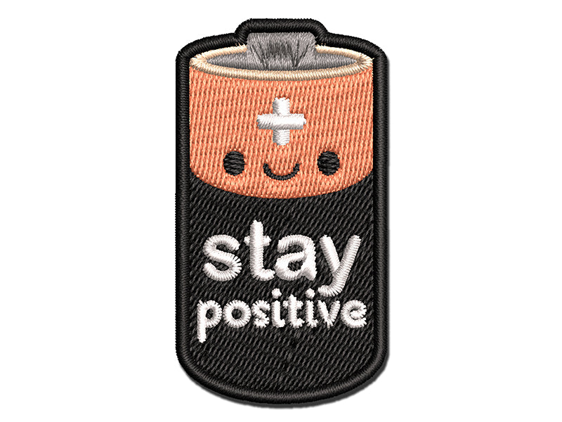 Stay Positive Adorable Battery Multi-Color Embroidered Iron-On or Hook & Loop Patch Applique