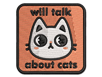 Will Talk About Cats Multi-Color Embroidered Iron-On or Hook & Loop Patch Applique