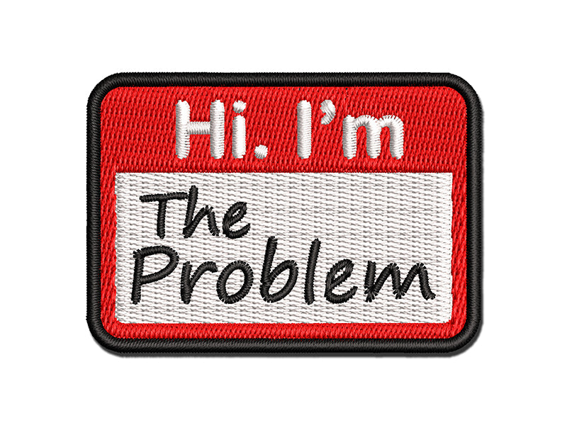 Hi I'm The Problem Nametag Multi-Color Embroidered Iron-On or Hook & Loop Patch Applique