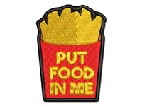 Put Food In Me French Fries Multi-Color Embroidered Iron-On or Hook & Loop Patch Applique