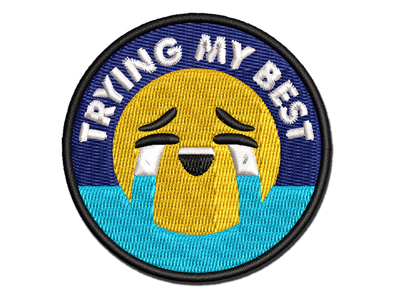 Trying My Best Crying Face Multi-Color Embroidered Iron-On or Hook & Loop Patch Applique