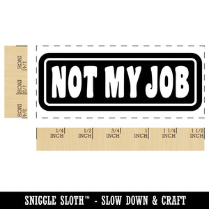 Not My Job Reversed Self-Inking Portable Pocket Stamp 1-1/2" Ink Stamper for Business Office