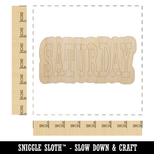 Saturday Text Unfinished Wood Shape Piece Cutout for DIY Craft Projects
