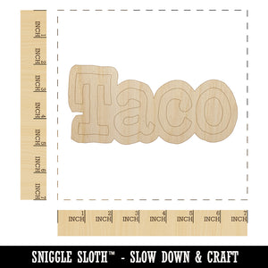 Taco Fun Text Unfinished Wood Shape Piece Cutout for DIY Craft Projects