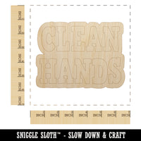 Clean Hands Text Unfinished Wood Shape Piece Cutout for DIY Craft Projects