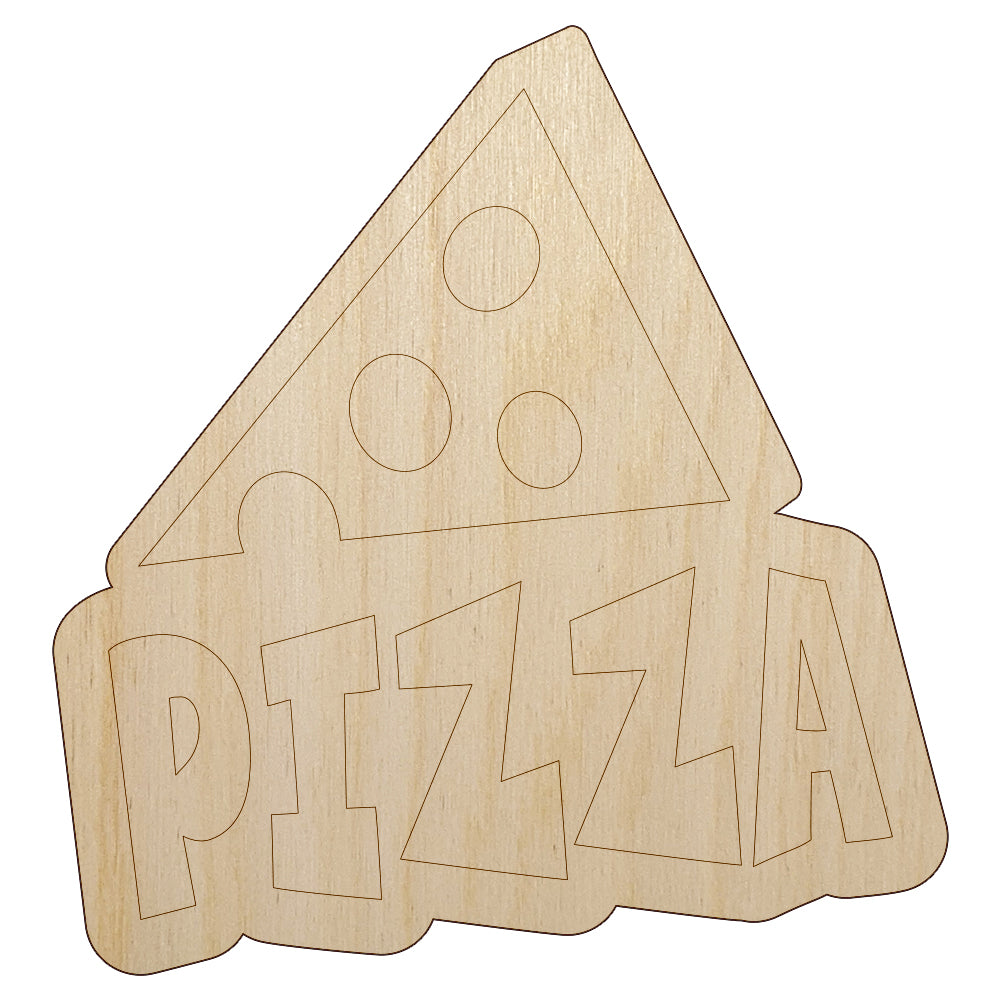 Pizza Slice with Text Unfinished Wood Shape Piece Cutout for DIY Craft Projects
