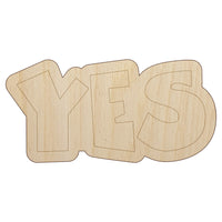 Yes Text Unfinished Wood Shape Piece Cutout for DIY Craft Projects