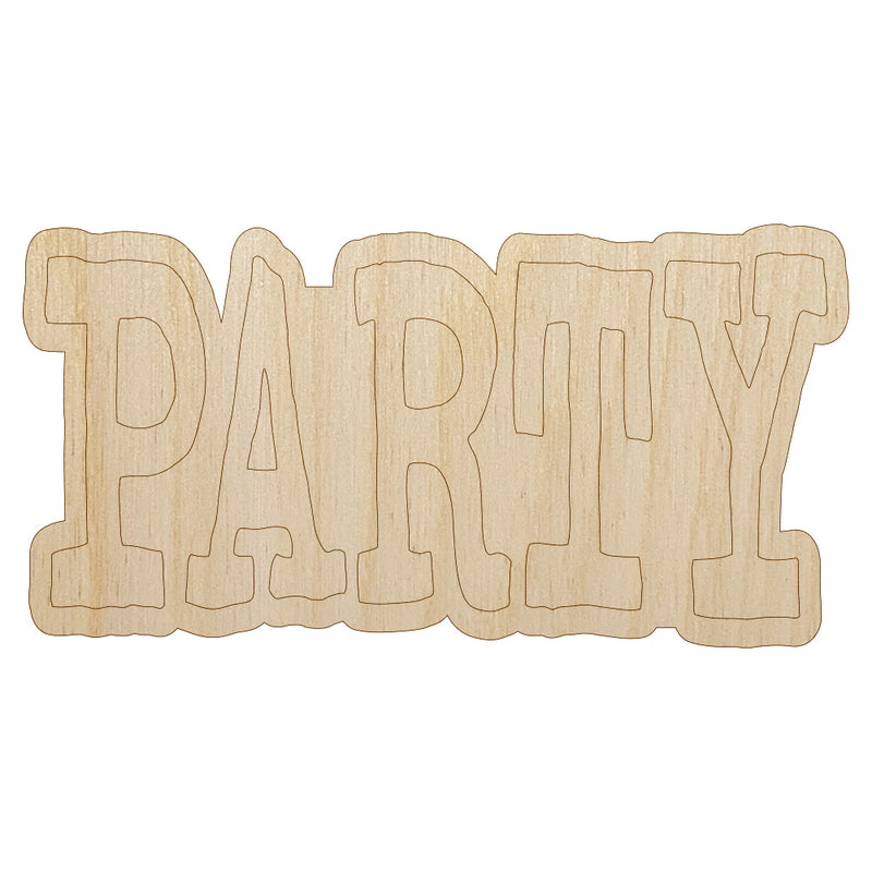 Party Fun Text Unfinished Wood Shape Piece Cutout for DIY Craft Projects