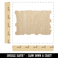 With Love Heart Fun Text Unfinished Wood Shape Piece Cutout for DIY Craft Projects