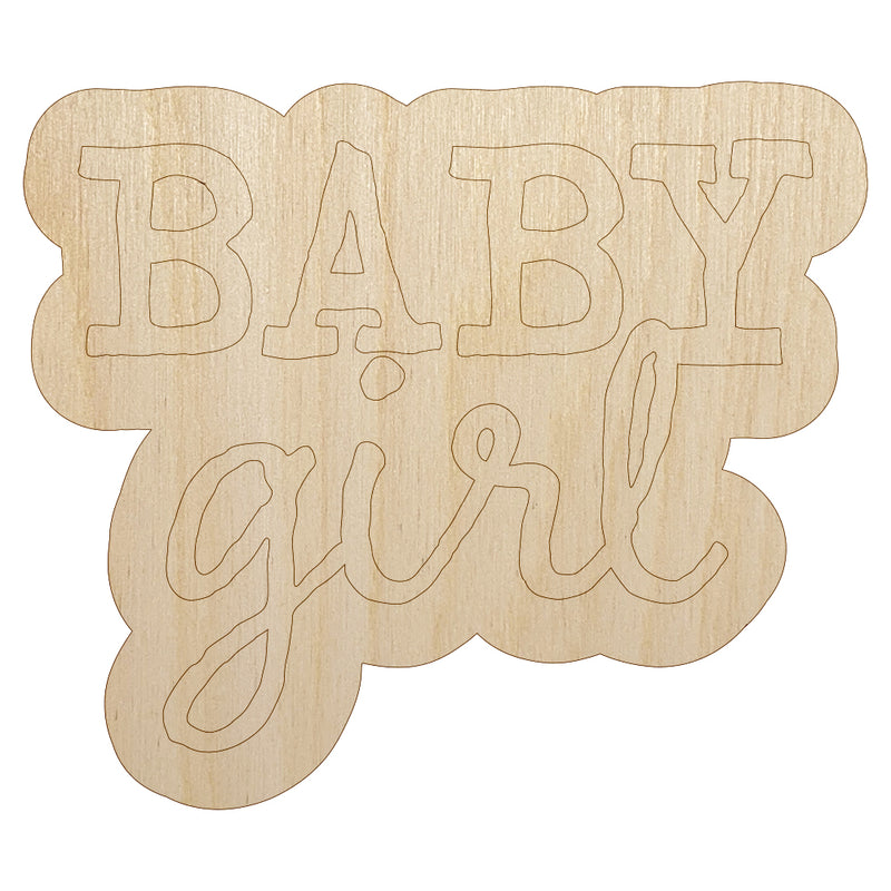 Baby Girl Fun Text Unfinished Wood Shape Piece Cutout for DIY Craft Projects