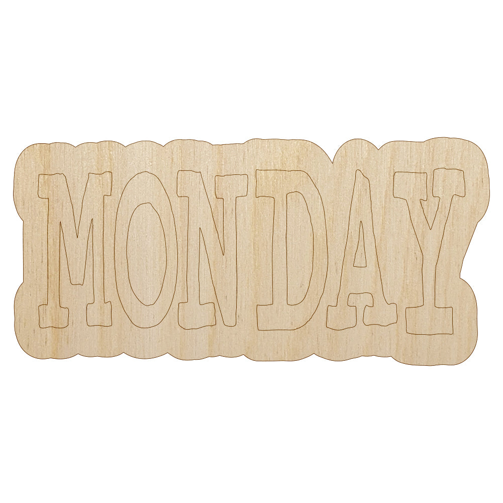 Monday Text Unfinished Wood Shape Piece Cutout for DIY Craft Projects