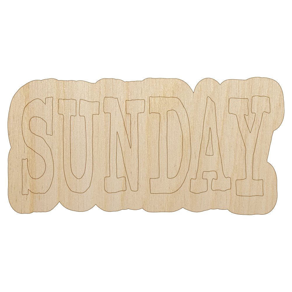 Sunday Text Unfinished Wood Shape Piece Cutout for DIY Craft Projects