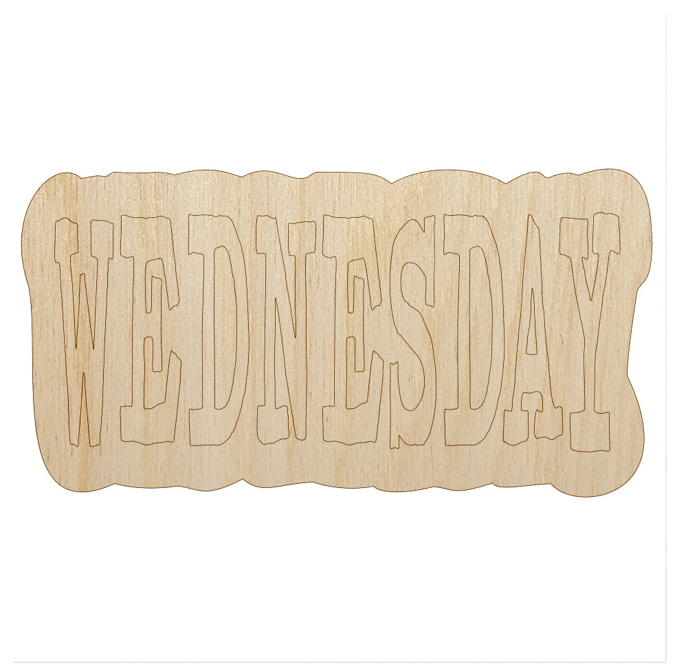 Wednesday Text Unfinished Wood Shape Piece Cutout for DIY Craft Projects