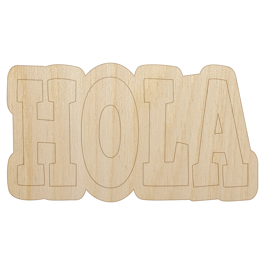 Hola Spanish Hi Hello Unfinished Wood Shape Piece Cutout for DIY Craft Projects