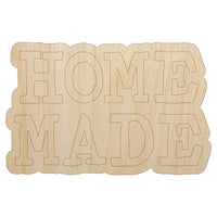 Home Made Fun Text Unfinished Wood Shape Piece Cutout for DIY Craft Projects