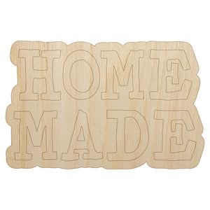 Home Made Fun Text Unfinished Wood Shape Piece Cutout for DIY Craft Projects