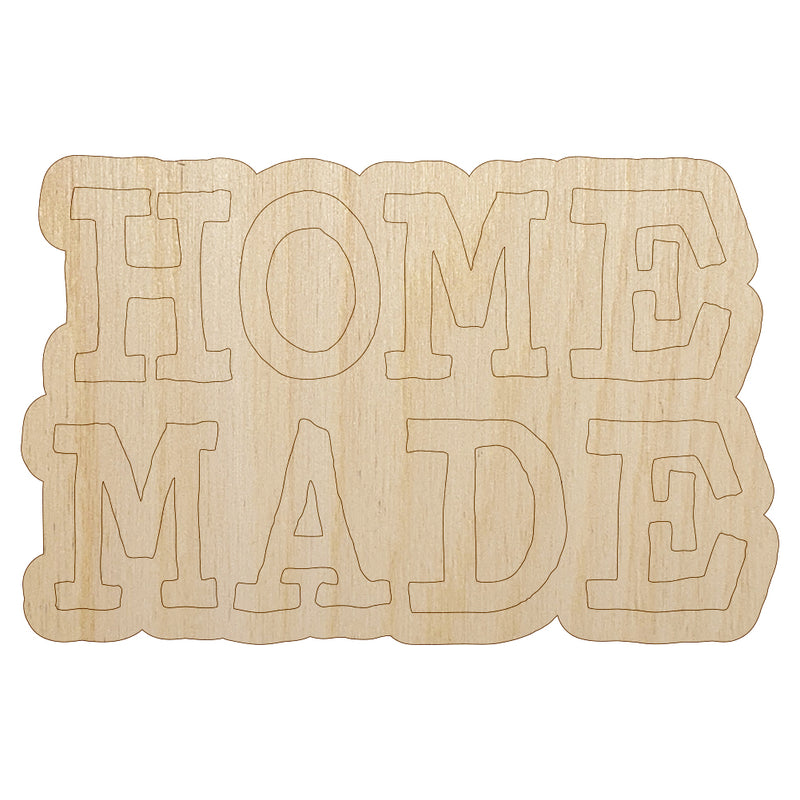 Home Made Fun Text Unfinished Wood Shape Piece Cutout for DIY Craft Projects