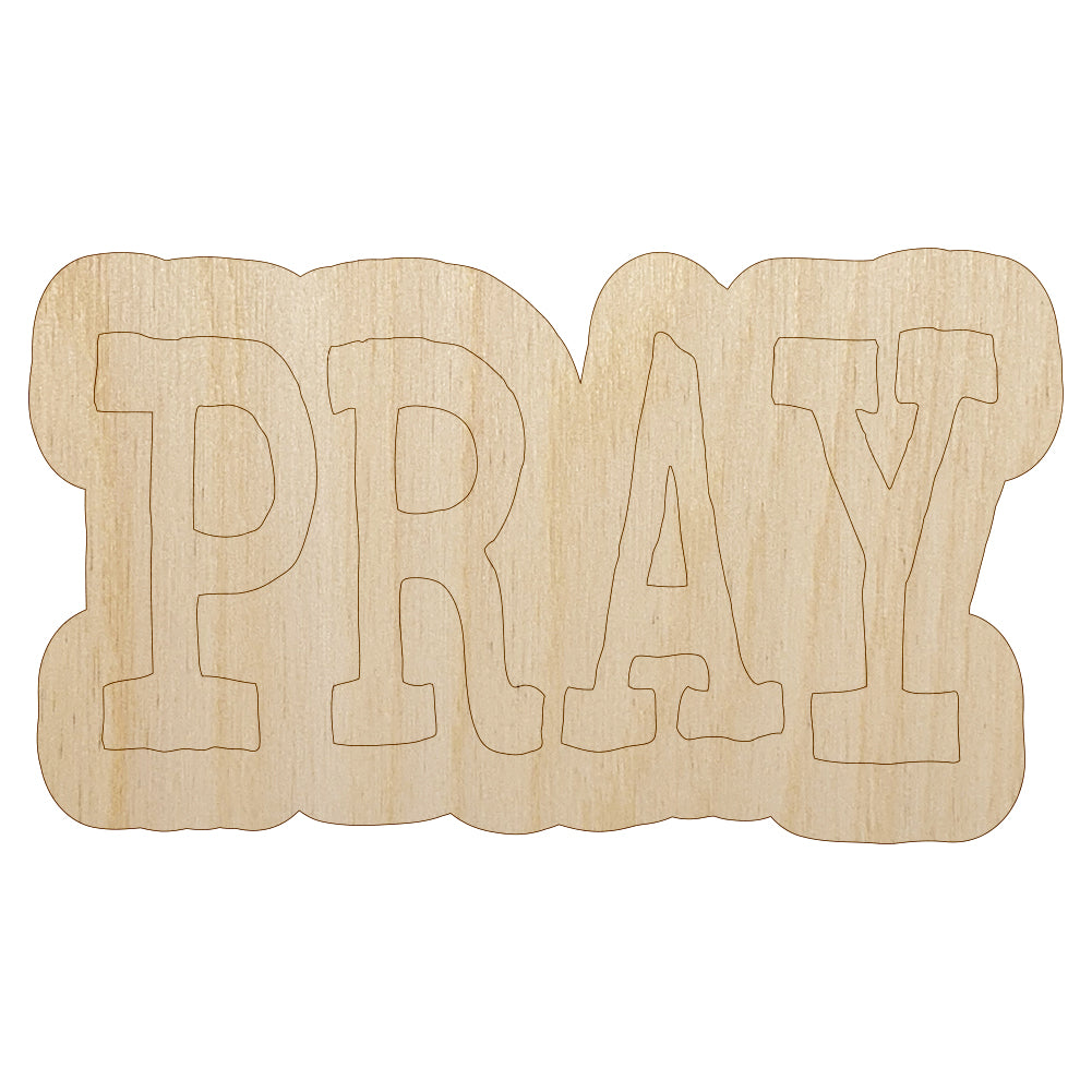 Pray Fun Text Unfinished Wood Shape Piece Cutout for DIY Craft Projects