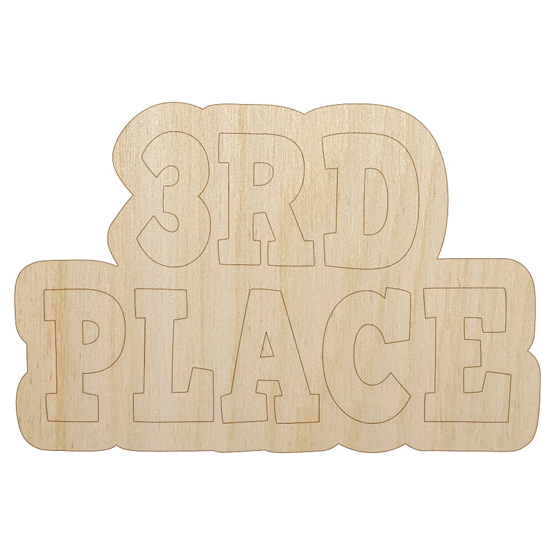 Third 3rd Place Fun Text Unfinished Wood Shape Piece Cutout for DIY Craft Projects