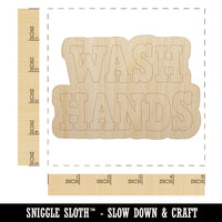 Wash Hands Text Unfinished Wood Shape Piece Cutout for DIY Craft Projects
