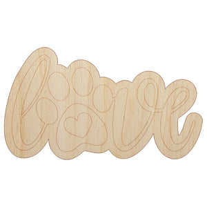 Love Script Paw Print with Heart Dog Cat Unfinished Wood Shape Piece Cutout for DIY Craft Projects