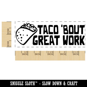 Taco 'Bout Great Work Teacher Student School Self-Inking Rubber Stamp Ink Stamper