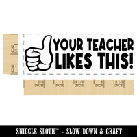 Your Teacher Likes This Thumbs Up Student School Self-Inking Rubber Stamp Ink Stamper