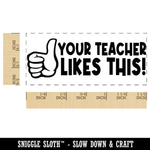 Your Teacher Likes This Thumbs Up Student School Self-Inking Rubber Stamp Ink Stamper