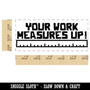 Your Work Measures Up Ruler Teacher Student School Self-Inking Rubber Stamp Ink Stamper