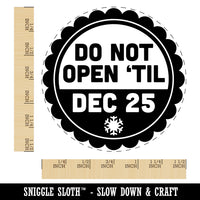 Do Not Open Til Christmas December 25 Self-Inking Rubber Stamp for Stamping Crafting Planners