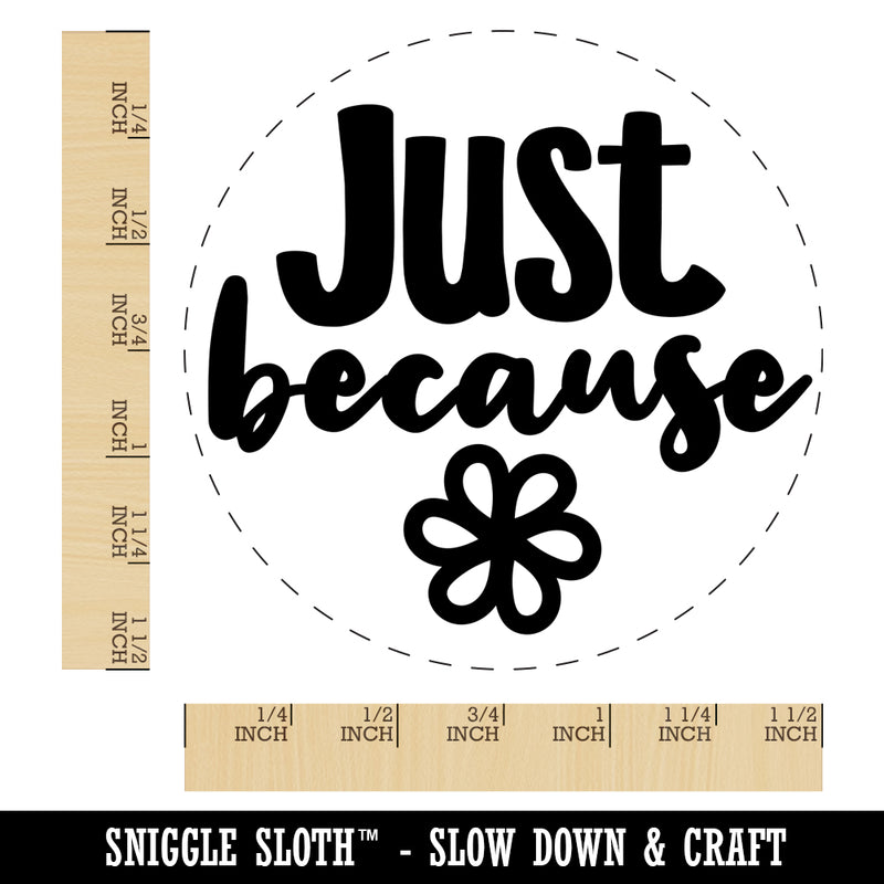 Just Because with Flower Self-Inking Rubber Stamp for Stamping Crafting Planners