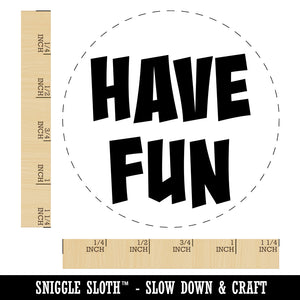 Have Fun Cute Text Rubber Stamp for Stamping Crafting Planners