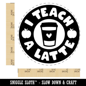 I Teach A Latte Coffee Teacher Rubber Stamp for Stamping Crafting Planners