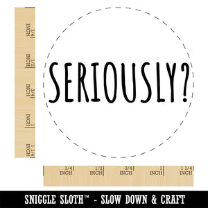 Seriously Funny Text Rubber Stamp for Stamping Crafting Planners