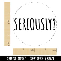 Seriously Funny Text Rubber Stamp for Stamping Crafting Planners