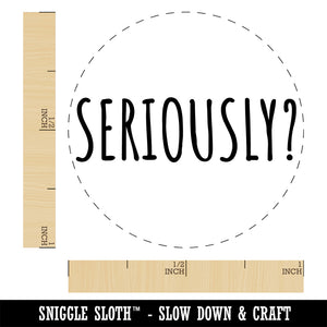 Seriously Funny Text Rubber Stamp for Stamping Crafting Planners