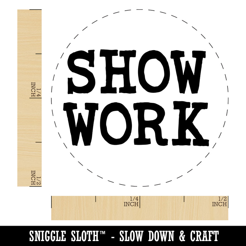 Show Work Teacher School Fun Text Rubber Stamp for Stamping Crafting Planners