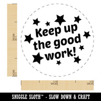 Keep Up the Good Work Teacher Recognition Rubber Stamp for Stamping Crafting Planners