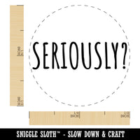 Seriously Funny Text Rubber Stamp for Stamping Crafting Planners