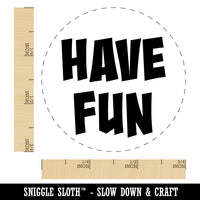 Have Fun Cute Text Rubber Stamp for Stamping Crafting Planners