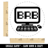 BRB Be Right Back Computer Rubber Stamp for Stamping Crafting Planners